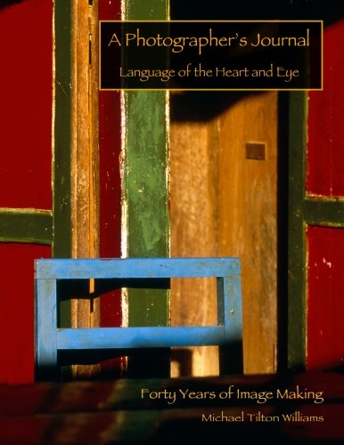 Beispielbild fr A Photographer's Journal; 40 Years of Image-making: Language of the Heart And Eye: 7 zum Verkauf von Revaluation Books