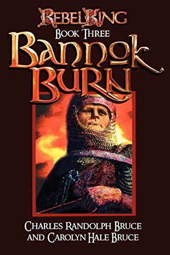 Stock image for Rebel King: Bannok Burn for sale by THE SAINT BOOKSTORE
