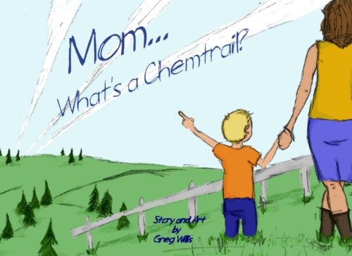 9781467940856: Mom...What's a Chemtrail?: Volume 1