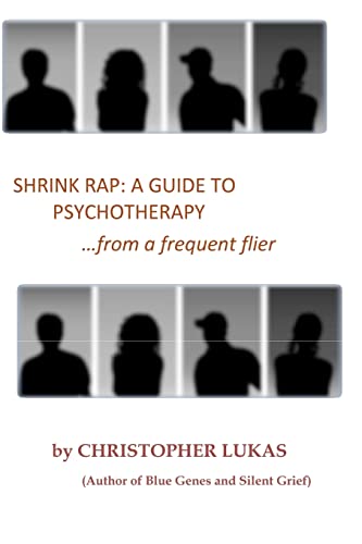 Beispielbild fr Shrink Rap: A Guide to Psychotherapy from a Frequent Flier zum Verkauf von Lucky's Textbooks
