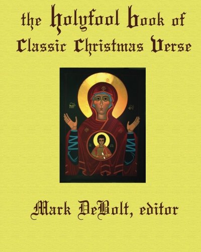 The Holyfool Book of Classic Christmas Verse (9781467943383) by DeBolt, Mark