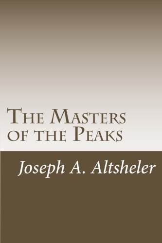 The Masters of the Peaks (9781467943451) by Joseph A. Altsheler