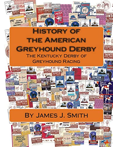 Beispielbild fr History of the American Greyhound Derby: The Kentucky Derby of Greyhound Racing zum Verkauf von SecondSale