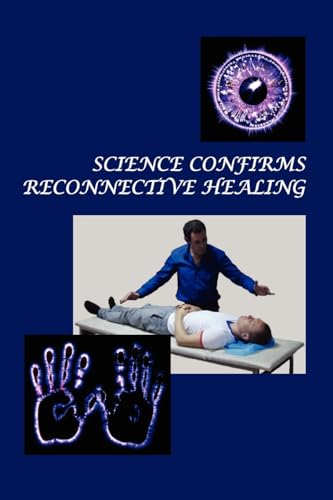 Imagen de archivo de Science Confirms Reconnective Healing: Frontier Science Experiments a la venta por Companion Books