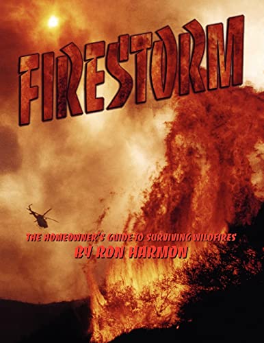 9781467949811: Firestorm: The Homeowner's Guide to Surviving Wildfires