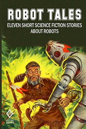 9781467955553: Robot Tales: Eleven Short Science Fiction Stories About Robots