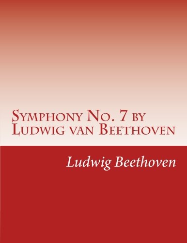 Beispielbild fr Symphony No. 7 by Ludwig van Beethoven zum Verkauf von Revaluation Books