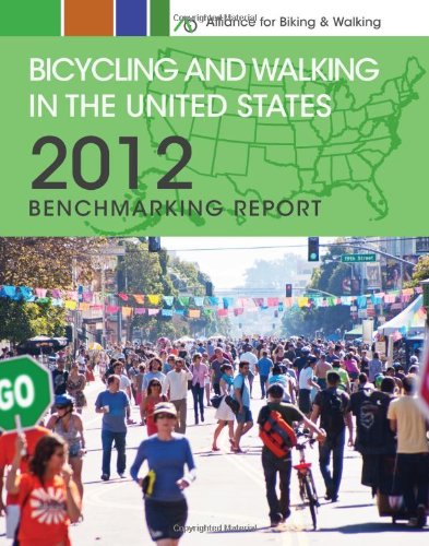 Stock image for Bicycling and Walking in the United States: 2012 Benchmarking Report for sale by Revaluation Books