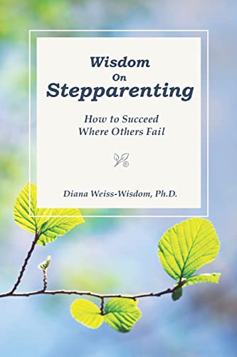 Stock image for Wisdom On Step-Parenting: How to Succeed Where Others Fail for sale by BooksRun