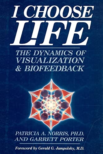 9781467967433: I Choose Life: The Dynamics of Visualization and Biofeedback