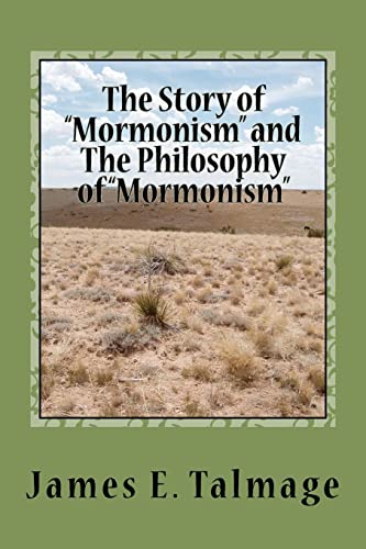 The Story of "Mormonism" and The Philosophy of "Mormonism" (9781467971959) by Talmage, James E