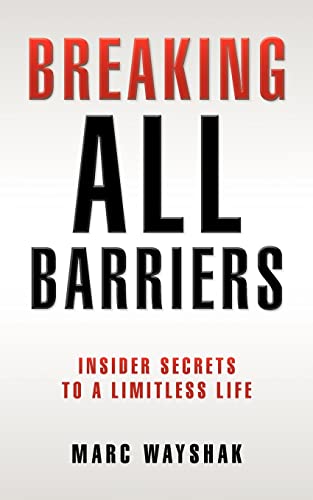 Stock image for Breaking All Barriers:: Insider Secrets to a Limitless Life for sale by SecondSale