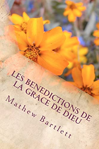 Les Benedictions de la Grace de Dieu: Pierre Guy David (French Edition) (9781467976336) by Bartlett, Mathew