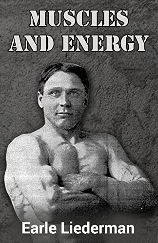 Stock image for Muscles and Energy: (Original Version, Restored) for sale by THE SAINT BOOKSTORE