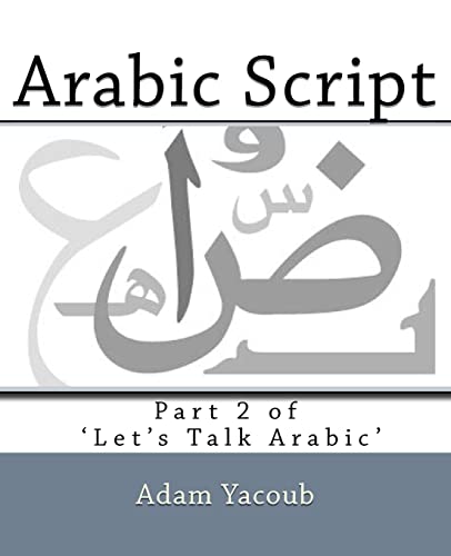 Stock image for Arabic Script: Part 2 of 'Let's Talk Arabic' for sale by ThriftBooks-Dallas