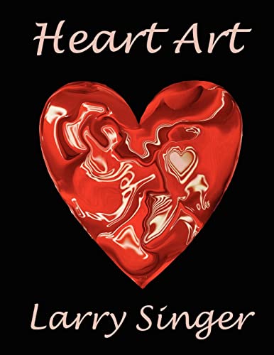 Imagen de archivo de Heart Art: By Larry Singer a la venta por THE SAINT BOOKSTORE