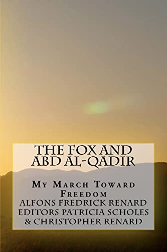 Stock image for The Fox and Abd al-Qadir: My March Toward Freedom as Told by a Prisoner of the Third Jihad for sale by Irish Booksellers