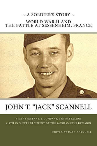 Stock image for A Soldier's Story -- World War II and the Battle at Sessenheim, France: Staff Sergeant, L Company, 3rd Battalion of the 411th Infantry Regiment of the 103rd Cactus Division for sale by Revaluation Books