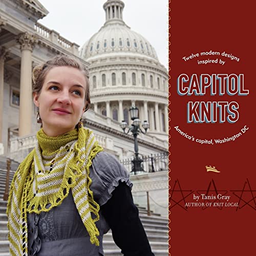 Stock image for Capitol Knits: Twelve Modern Designs Inspired by America's Capital, Washington DC, Vol. 1 for sale by SecondSale