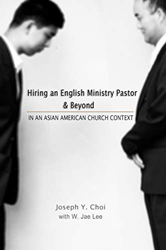 Stock image for Hiring an English Ministry Pastor & Beyond: In an Asian American Church context for sale by SecondSale