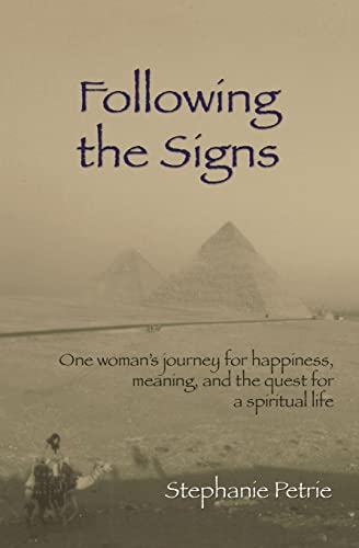 9781467992015: Following the Signs: One Woman's Journey for Happiness, Meaning, and the Quest for a Spiritual Life
