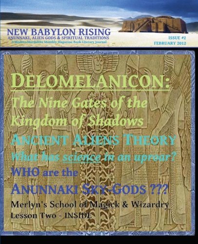 9781467994262: New Babylon Rising: Anunnaki, Alien Gods & Spiritual Traditions: A Modern Mardukite Monthly Magazine Book Literary Journal: Issue #2, February 2012