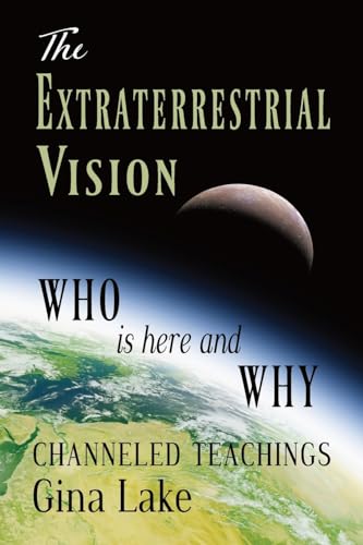Stock image for The Extraterrestrial Vision: Who Is Here and Why for sale by California Books