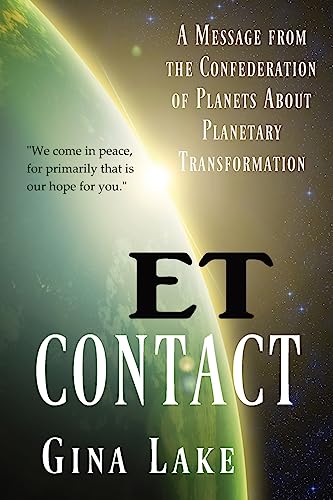 9781467995764: ET Contact: A Message from the Confederation of Planets About Planetary Transformation