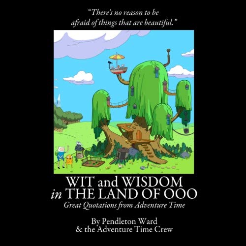 Imagen de archivo de Wit and Wisdom in the Land of Ooo: Great Quotations from Adventure Time a la venta por SecondSale