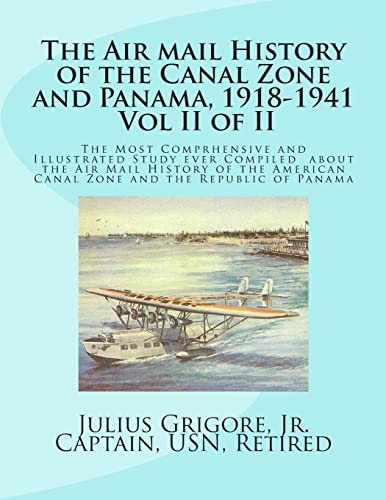 Stock image for The Air Mail History of the Canal Zone and Panama, 1918-1941, Vol II for sale by Lucky's Textbooks