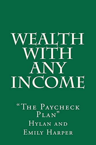 Stock image for Wealth With Any Income: "The Paycheck Plan" for sale by THE SAINT BOOKSTORE