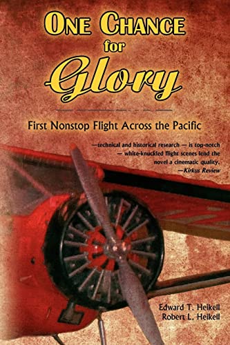 One Chance for Glory: --first nonstop flight across the Pacific