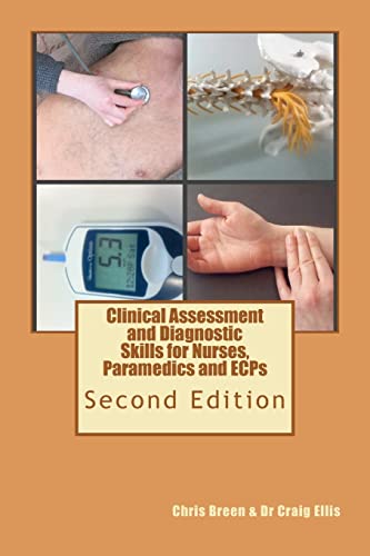 Clinical Assessment and Diagnostic Skills for Nurses, Paramedics and ECPs (9781468006100) by Breen, Chris; Ellis, Dr Craig