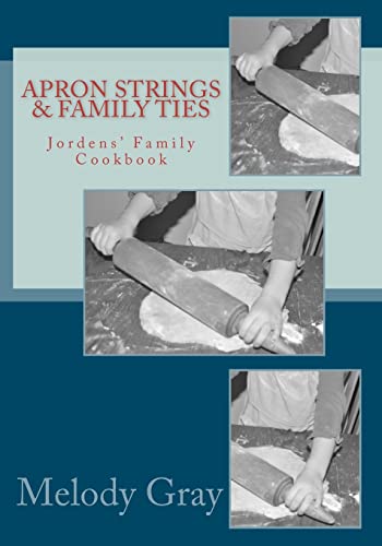 APRON STRINGS & FAMILY TIES Jordens' Family Cookbook