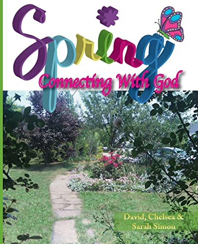 Spring: Connecting with God (9781468009903) by Simon, David; Simon, Chelsea; Simon, Sarah