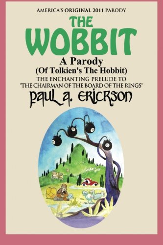 Stock image for The Wobbit A Parody (Of Tolkien's The Hobbit): or, There Goes My Back Again (The Wobbit: A Parody Series) (Volume 1) for sale by More Than Words