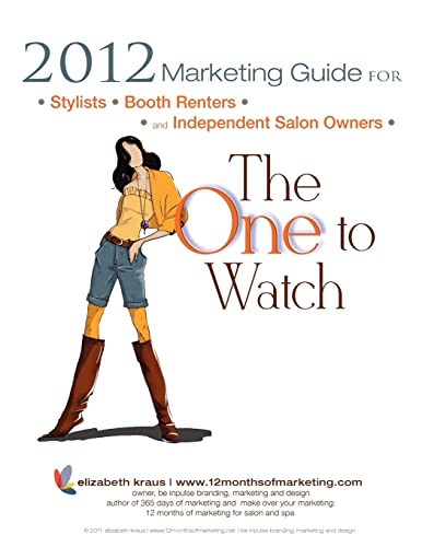 Beispielbild fr 2012 Marketing Guide for Stylists, Booth Renters and Independent Salon Owners: The One to Watch zum Verkauf von California Books