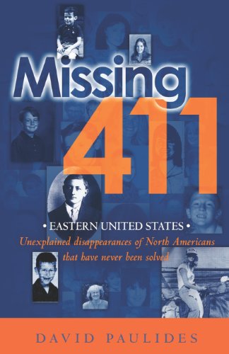 Stock image for Missing 411- Eastern United States: Unexplained disappearances of North Americans that have never been solved for sale by Goodwill of Colorado