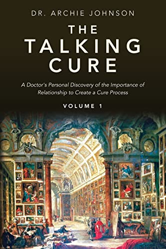Stock image for The Talking Cure: A Doctor's personal Discovery of the Importance of Relationship to Create a Cure Process for sale by THE SAINT BOOKSTORE