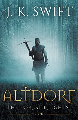 Beispielbild fr Altdorf: A novel of The Forest Knights: 1 zum Verkauf von WorldofBooks