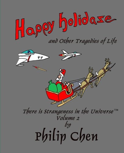Imagen de archivo de Happy Holidaze and Other Tragedies of Life: There is Strangeness in the Universe, Volume 2 a la venta por ThriftBooks-Dallas