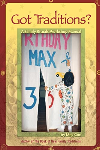 9781468015478: Got Traditions? A Family Rituals Workshop Manual: A companion guide to The Book of New Family Traditions