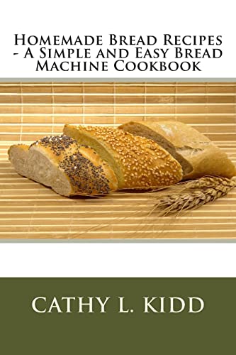 Beispielbild fr Homemade Bread Recipes - A Simple and Easy Bread Machine Cookbook zum Verkauf von Lucky's Textbooks