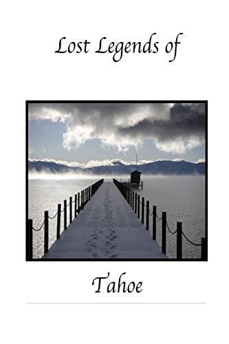 Stock image for Lost Legends of Tahoe for sale by THE SAINT BOOKSTORE