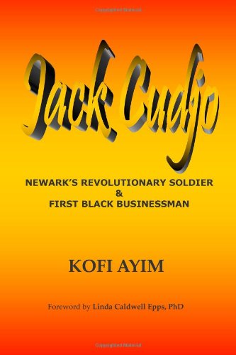 Beispielbild fr Jack Cudjo: Newark's Revolutionary Soldier and First Black Businessman zum Verkauf von Better World Books