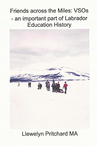 Stock image for Friends Across the Miles: VSOs - an Important Part of Labrador Education History: Voluntary Service Overseas for sale by THE SAINT BOOKSTORE