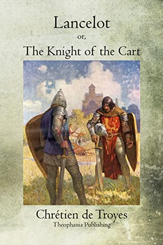 Beispielbild fr Lancelot: or, The Knight of the Cart zum Verkauf von Half Price Books Inc.