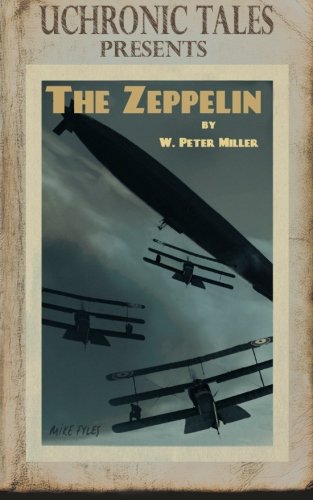 Imagen de archivo de Uchronic Tales: The Zeppelin a la venta por Revaluation Books