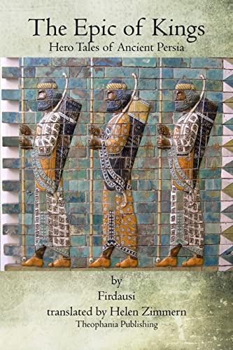 Stock image for The Epic of Kings: Hero Tales of Ancient Persia for sale by THE SAINT BOOKSTORE