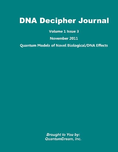 Imagen de archivo de DNA Decipher Journal Volume 1 Issue 3: Quantum Models of Novel Biological/DNA Effects (Volume 2) a la venta por Revaluation Books